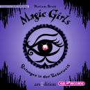 Magic Girls. Gefangen in der Unterwelt: Folge 4 Audiobook