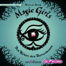 Magic Girls. Das Rätsel des Dornenbaums: Folge 3 Audiobook