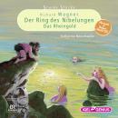 Starke Stücke. Richard Wagner: Der Ring des Nibelungen / Das Rheingold Audiobook