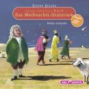 Starke Stücke. Johann Sebastian Bach: Das Weihnachts-Oratorium Audiobook