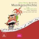 [German] - Uhus Reise durch die Musikgeschichte. Das 13. Jahrhundert: Flöten, Hofnarren und was sonst noch war Audiobook