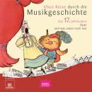 [German] - Uhus Reise durch die Musikgeschichte. Das 17. Jahrhundert: Oper und was sonst noch war Audiobook