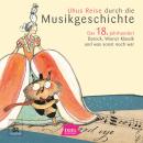 [German] - Uhus Reise durch die Musikgeschichte. Das 18. Jahrhundert: Barock, Wiener Klassik und was sonst noch war Audiobook