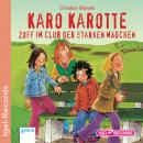 Karo Karotte. Zoff im Club der starken Mädchen Audiobook