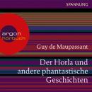 Der Horla und andere phantastische Geschichten (Ungekürzte Lesung) Audiobook