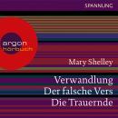 Verwandlung / Der falsche Vers / Die Trauernde (Ungekürzte Lesung) Audiobook