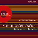 Suchers Leidenschaften: Hermann Hesse - Eine Einführung in Leben und Werk (Szenische Lesung) Audiobook
