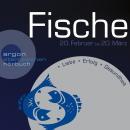 Sternzeichen Fische - Liebe, Erfolg, Gesundheit (Ungekürzt) Audiobook