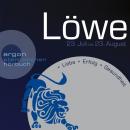 Sternzeichen Löwe - Liebe, Erfolg, Gesundheit (Ungekürzt) Audiobook