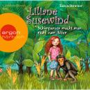 Schimpansen macht man nicht zum Affen - Liliane Susewind (gekürzt) Audiobook