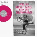 [German] - Wer uns nicht mag, kann uns gernhaben! - Zwei Freundinnen erfinden sich neu (Ungekürzte L Audiobook