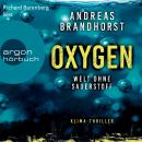 Oxygen - Welt ohne Sauerstoff. Klimathriller (Ungekürzte Lesung) Audiobook