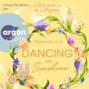 [German] - Dancing on Sunshine - Love Songs in London-Reihe, Band 3 (Ungekürzte Lesung) Audiobook