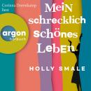 [German] - Mein schrecklich schönes Leben (Ungekürzte Lesung) Audiobook