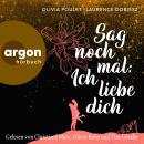 [German] - Sag noch mal: Ich liebe dich (Ungekürzte Lesung) Audiobook