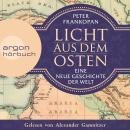 [German] - Licht aus dem Osten - Eine neue Geschichte der Welt (Ungekürzte Lesung) Audiobook