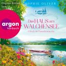 [German] - Das Haus am Walchensee - Glück ist Familiensache - Walchensee, Band 2 (Ungekürzte Lesung) Audiobook