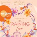 [German] - It's Raining Love - Love Songs in London-Reihe, Band 4 (Ungekürzte Lesung) Audiobook