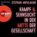 [German] - Kampf und Sehnsucht in der Mitte der Gesellschaft (Ungekürzte Lesung) Audiobook