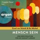 [German] - Mensch sein - Von der Evolution für die Zukunft lernen (Ungekürzte Lesung) Audiobook