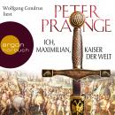Ich, Maximilian, Kaiser der Welt (Gekürzte Fassung) Audiobook