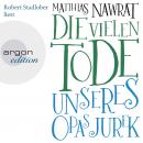 Die vielen Tode unseres Opas Jurek (Gekürzt) Audiobook