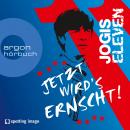 Jogis Eleven - Jetzt wird's ernscht! Audiobook