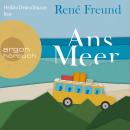 Ans Meer (Ungekürzte Lesung) Audiobook