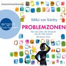 Problemzonen - Über das Leben, die Sehnsucht und die Liebe danach (Autorinnenlesung) Audiobook