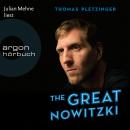 The Great Nowitzki - Das außergewöhnliche Leben des großen deutschen Sportlers (Ungekürzte Lesung)