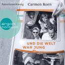 [German] - Und die Welt war jung - Drei-Städte-Saga, Band 1 (Gekürzte Lesefassung) Audiobook