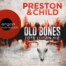 Old Bones - Tote lügen nie - Ein Fall für Nora Kelly und Corrie Swanson, Band 1 (Ungekürzt) Audiobook