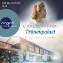 [German] - Berlin Friedrichstraße: Tränenpalast - Friedrichstraßensaga, Band 2 (Ungekürzte Lesung) Audiobook