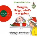 [German] - Morgen, Helga, wird's was geben - Weihnachten mit der buckligen Verwandtschaft, Band 9 (A Audiobook