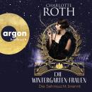 [German] - Die Wintergarten-Frauen. Die Sehnsucht brennt - Die Wintergarten-Saga, Band 2 (Ungekürzte Audiobook