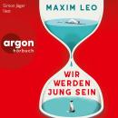 [German] - Wir werden jung sein (Ungekürzte Lesung) Audiobook