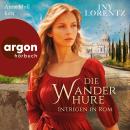 [German] - Intrigen in Rom - Die Wanderhuren-Reihe, Band 10 (Ungekürzte Lesung) Audiobook
