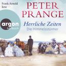 [German] - Herrliche Zeiten - Die Himmelsstürmer - Herrliche Zeiten, Band 1 (Ungekürzte Lesung) Audiobook