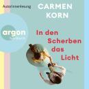 [German] - In den Scherben das Licht (Ungekürzte Lesung) Audiobook
