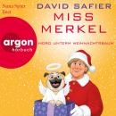 [German] - Miss Merkel: Mord unterm Weihnachtsbaum - Merkel Krimi, Band 5 (Ungekürzte Lesung) Audiobook