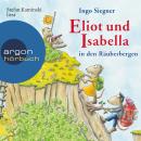 Eliot und Isabella in den Räuberbergen (ungekürzt) Audiobook