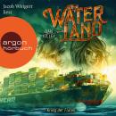 [German] - Waterland - Krieg der Fluten - Waterland, Band 4 (Ungekürzte Lesung) Audiobook