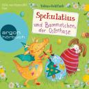 [German] - Spekulatius und Bammelchen, der Osterhase - Spekulatius (Ungekürzte Lesung) Audiobook
