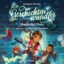 [German] - Magische Tinte - Die Geschichtenwandler, Band 1 (Ungekürzte Lesung) Audiobook