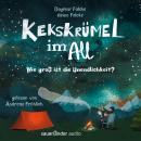 [German] - Kekskrümel im All. Wie groß ist die Unendlichkeit? (Ungekürzte Lesung) Audiobook
