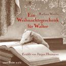 Ein Weihnachtsgeschenk für Walter (Ungekürzte Lesung) Audiobook