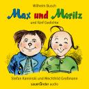 Max und Moritz - und fünf Gedichte (Ungekürzte Lesung mit Musik) Audiobook