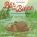 Bär und Biene, Kleine Geschichten vom Mutigsein (Ungekürzte Lesung) Audiobook