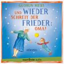 [German] - Oma und Frieder, Folge 2: Und wieder schreit der Frieder: Oma! Audiobook
