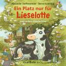 Ein Platz nur für Lieselotte - ... und andere Geschichten (Ungekürzte Lesung) Audiobook